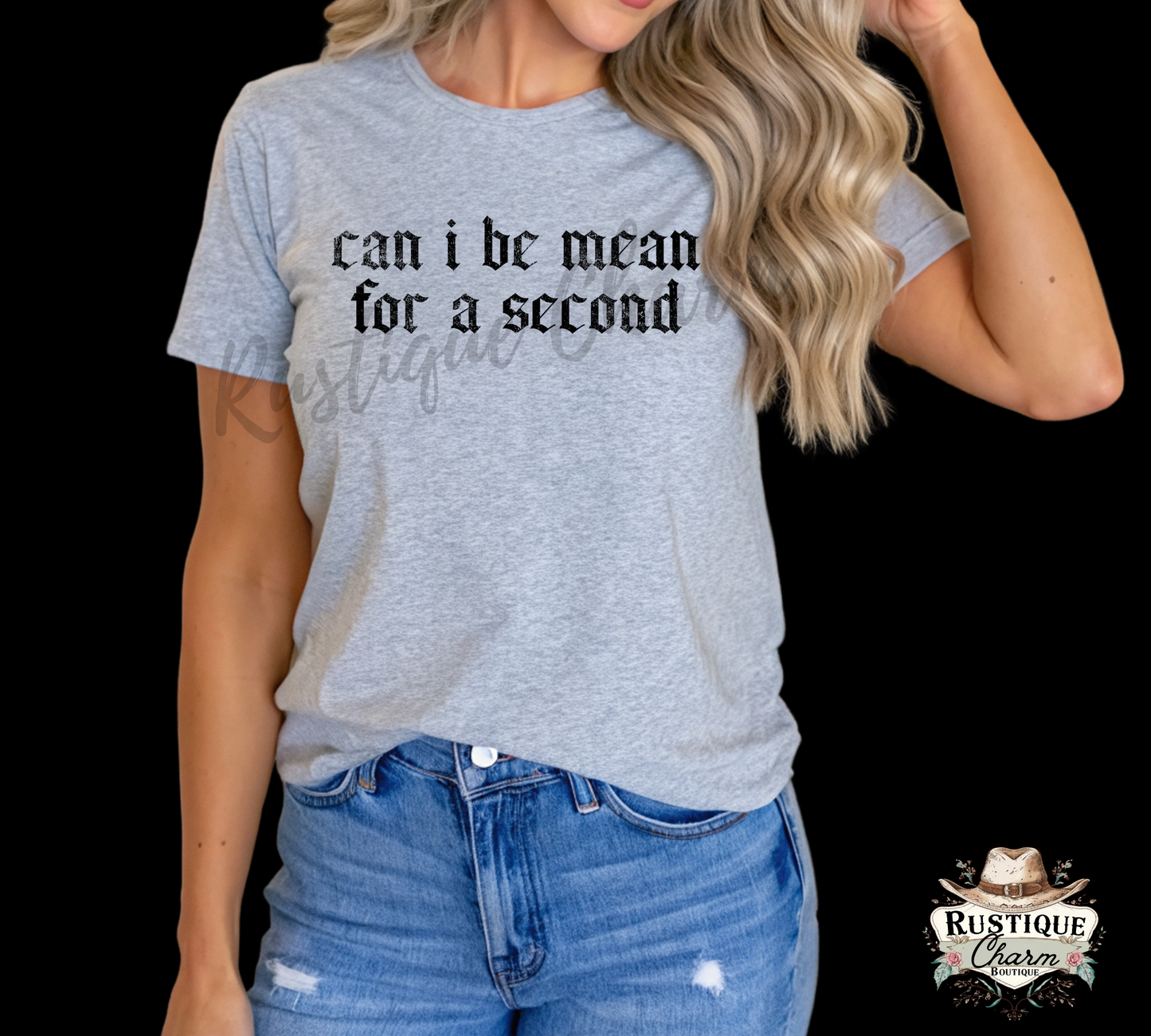 Can I Be Mean for a Second Graphic Tee