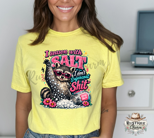 I Season With Salt, I Don't Sugarcoat Shit Graphic Tee